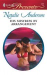 His Mistress by Arrangement - Natalie Anderson