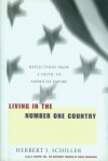 Living in the Number One Country: Reflections From a Critic of American Empire - Herbert Irving Schiller