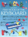 First Book of the Keyboard (Usborne First Music) - John C. Miles