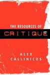 The Resources of Critique - Alex Callinicos