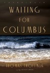 Waiting for Columbus - Thomas Trofimuk