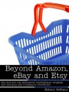 Beyond Amazon, eBay and Etsy: free and low cost alternative marketplaces, shopping cart solutions and e-commerce storefronts - Hillary DePiano