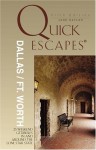 Quick Escapes Dallas/Ft. Worth, 5th: 23 Weekend Getaways in and around the Lone Star State - June Naylor