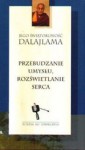 Przebudzanie umysłu, rozświetlanie serca - Dalajlama XIV