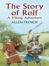 The Story of Rolf: A Viking Adventure (Dover Children's Classics) - Allen French