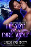 Heart of a Dire Wolf - Carol Van Natta Van Natta