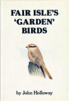 Fair Isle's Garden Birds - John Holloway