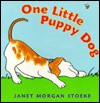 One Little Puppy Dog - Janet Morgan Stoeke