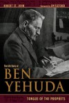 The Life Story of Ben Yehuda - Robert Saint John, Jim Fletcher