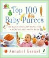 Top 100 Baby Purees: 100 Quick and Easy Meals for a Healthy and Happy B - Annabel Karmel