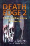 Death Edge 2: 7 Bone-Chilling Stories of Suspense - Chris Rogers