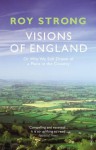 Visions of England: Or Why We Still Dream of a Place in the Country - Roy Strong