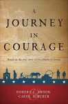 A Journey in Courage: Based on the True Story of One American Family - Robert L. Shook, Carol Scherer