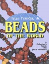 Beads Of The World: A Collector's Guide With Price Reference - Peter Francis