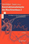 Konstruktionselemente Des Maschinenbaus 2: Grundlagen Von Maschinenelementen Fur Antriebsaufgaben - Waldemar Steinhilper, Jörg Feldhusen, Bernd Sauer, Jörg Wallaschek