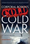 Corporal Boskin's Cold Cold War: A Comical Journey - Joseph Boskin