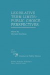 Legislative Term Limits: Public Choice Perspectives - Bernard Grofman