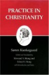 Practice in Christianity - Søren Kierkegaard