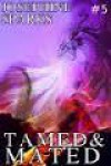 Tamed And Mated (#5) - Josephine Sparks