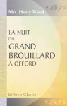 La nuit du grand brouillard à Offord: Traduit de l'anglais avec l'autorisation de l'auteur (French Edition) - Mrs. Henry Wood