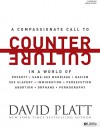 Counter Culture (Bible Study Book): Radically Following Jesus with Conviction, Courage, and Compassion - David Platt