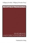 Rechtsextremismus: Einfuhrung Und Forschungsbilanz - Wolfgang Kowalsky, Wolfgang Schroeder