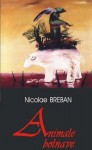 Animale bolnave - Nicolae Breban