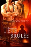 Tête brûlée (French Edition) - Damon Suede, Ingrid Lecouvez