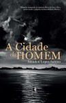 A Cidade do Homem - Amadeu Lopes Sabino