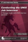 Conducting the UNIX Job Interview: IT Manager Guide with UNIX Interview Questions - Adam Haeder, Donald K. Burleson