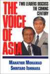 The Voice of Asia: Two Leaders Discuss the Coming Century - Mahathir Mohamad, مهاتير محمد, Shintarō Ishihara