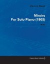 Miroirs by Maurice Ravel for Solo Piano (1905) M.43 - Maurice Ravel