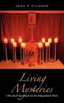 Living Mysteries: A Practical Handbook for the Independent Priest - John P. Plummer