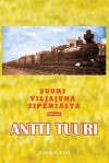 Suuri viljajuna Siperiasta - Antti Tuuri