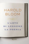 L'arte di leggere la poesia - Harold Bloom, Roberta Zuppet