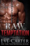 Raw Temptation - Eve Carter