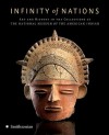 Infinity of Nations: Art and History in the Collections of the National Museum of the American Indian - National Museum of the American Indian, National Museum of the American Indian