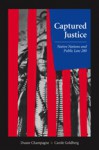 Captured Justice: Native Nations and Public Law 280 - Duane Champagne, Carole Goldberg