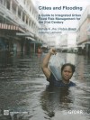 Cities and Flooding: A Guide to Integrated Urban Flood Risk Management for the 21st Century - Abhas K. Jha, Robin Bloch, Jessica Lamond