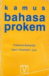 Kamus Bahasa Prokem - Prathama Rahardja, Henri Chambert-Loir