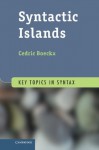 Syntactic Islands (Key Topics in Syntax) - Cedric Boeckx