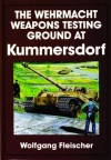 The Wehrmacht Weapons Testing Ground at Kummersdorf - Wolfgang Fleischer