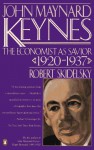 John Maynard Keynes: Volume 2: The Economist as Savior, 1920-1937 - Robert Skidelsky