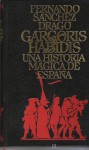 Gárgoris y Habidis: Una Historia Mágica de España (#1) - Fernando Sánchez Dragó