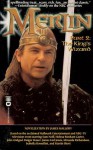The King's Wizard (Merlin Series, Part 2) - James Mallory