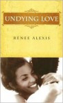 Undying Love - Renee Alexis