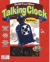 Build Your Own Talking Clock: A Hands-on High Tech Book - Paul Beck