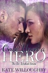 Once Upon a Hero (Be-Wished Book 4) (Be Wished) - Kate Willoughby