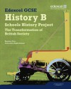 Edexcel Gcse History B: Schools History Project. Transformation of British Society (2b) - Rosemary Rees