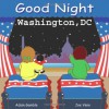 Good Night Washington, DC (Good Night Our World series) - Adam Gamble, Joe Veno